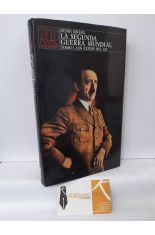 LA SEGUNDA GUERRA MUNDIAL. TOMO I: LOS XITOS DEL EJE