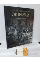 LA LTIMA GRAN BATALLA. OKINAWA