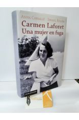 CARMEN LAFORET. UNA MUJER EN FUGA