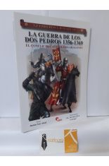 LA GUERRA DE LOS DOS PEDROS 1356-1369. EL CONFLICTO CASTELLANO-ARAGONÉS