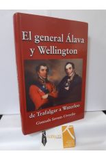 EL GENERAL ÁLAVA Y WELLINGTON, DE TRAFALGAR A WATERLOO. LA BIOGRAFÍA DE UN HOMBRE DISCRETO