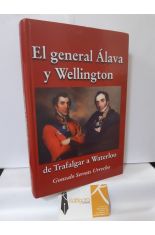 EL GENERAL LAVA Y WELLINGTON, DE TRAFALGAR A WATERLOO. LA BIOGRAFA DE UN HOMBRE DISCRETO
