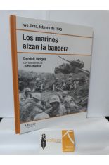LOS MARINES ALZAN LA BANDERA. IWO JIMA, FEBRERO DE 1945
