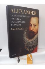 ALEXANDER. LA EXTRAORDINARIA HISTORIA DE ALEJANDRO FARNESIO