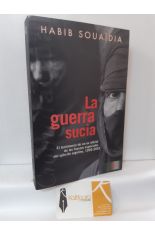 LA GUERRA SUCIA. EL TESTIMONIO DE UN EX OFICIAL DE LAS FUERZAS ESPECIALES DEL EJÉRCITO ARGELINO, 1992-2001