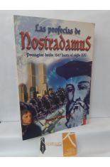 LAS PROFECAS DE NOSTRADAMUS. PRESAGIOS DESDE 1547 HASTA EL SIGLO XXI