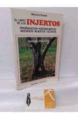 EL LIBRO DE LOS INJERTOS. PROPAGACIN, PORTAINJERTOS, VSTAGOS, INJERTOS, ACODOS