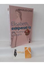 ELISABETH, EMPERATRIZ DE AUSTRIA-HUNGRÍA. O EL HADA MALDITA