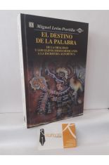 EL DESTINO DE LA PALABRA. DE LA ORALIDAD Y LOS GLIFOS MESOAMERICANOS A LA ESCRITURA ALFABTICA