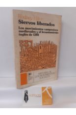 SIERVOS LIBERADOS. LOS MOVIMENTOS CAMPESINOS MEDIEVALES Y EL LEVANTAMIENTO INGLÉS DE 1381
