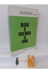 UN SIGLO DE LUCHA OBRERA EN ESPAA