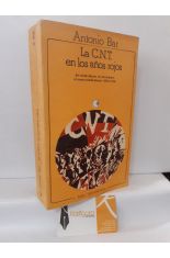 LA C.N.T. EN LOS AOS ROJOS. DEL SINDICALISMO REVOLUCIONARIO AL ANARCOSINDICALISMO (1910-1926)