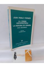 SOBRE EL MODO DE ESCRIBIR Y MEJORAR LA HISTORIA DE ESPAÑA - LA CRISIS UNIVERSITARIA (DOS DISCURSOS)
