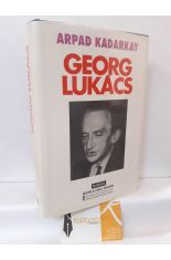 GEORG LUKÁCS. VIDA, PENSAMIENTO Y POLÍTICA