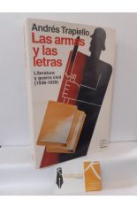 LAS ARMAS Y LAS LETRAS. LITERATURA Y GUERRA CIVIL (1936-1939)