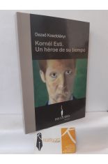 KORNL ESTI, UN HROE DE SU TIEMPO