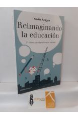 REIMAGINANDO LA EDUCACIN. 21 CLAVES PARA TRANSFORMAR LA ESCUELA