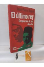 EL LTIMO REY. CREPSCULO DE UNA DINASTA