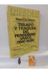 TRIUNFO Y TRAGEDIA DEL PERIODISMO VASCO (1900-1939)