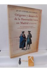ORGENES Y DESARROLLO DE LA ILUSTRACIN VASCA EN MADRID (1713-1793)