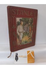 STANLEY. VIAJES Y AVENTURAS DE ESTE FAMOSO EXPLORADOR