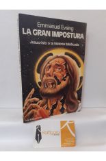 LA GRAN IMPOSTURA. JESUCRISTO O LA HISTORIA FALSIFICADA