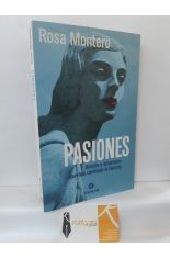 PASIONES. AMORES Y DESAMORES QUE HAN CAMBIADO LA HISTORIA