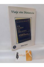 VIAJE SIN DISTANCIA. LA HISTORIA DETRS DE UN CURSO DE MILAGROS