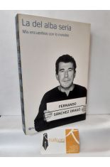LA DEL ALBA SERA. MIS ENCUENTROS CON LO INVISIBLE