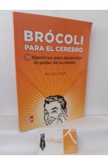 BRCOLI PARA EL CEREBRO. 75 EJERCICIOS PARA DESARROLLAR EL PODER DE SU MENTE