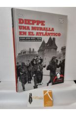 DIEPPE, UNA MURALLA EN EL ATLNTICO. EL DESASTRE DE LA OPERACIN JUBILEE
