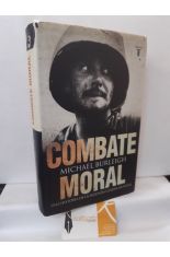 COMBATE MORAL. UNA HISTORIA DE LA SEGUNDA GUERRA MUNDIAL