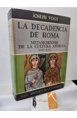 LA DECADENCIA DE ROMA. METAMORFOSIS DE LA CULTURA ANTIGUA 200-500