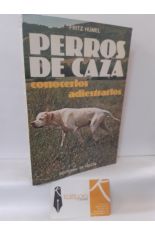 PERROS DE CAZA. CONOCERLOS, ADIESTRARLOS