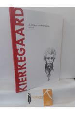 KIERKEGAARD. EL PRIMER EXISTENCIALISTA