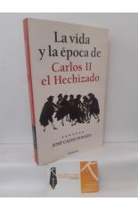 LA VIDA Y LA ÉPOCA DE CARLOS II EL HECHIZADO