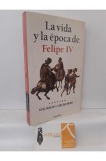 LA VIDA Y LA POCA DE FELIPE IV