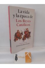 LA VIDA Y LA POCA DE LOS REYES CATLICOS