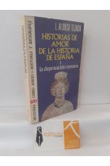 HISTORIAS DE AMOR DE LA HISTORIA DE ESPAA I. LA DEPRAVACIN ROMANA