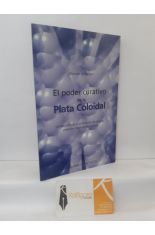 EL PODER CURATIVO DE LA PLATA COLOIDAL. UN BACTERICIDA Y ANTIBITICO DE AMPLIO ESPECTRO