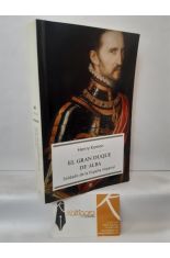 EL GRAN DUQUE DE ALBA. SOLDADO DE LA ESPAÑA IMPERIAL