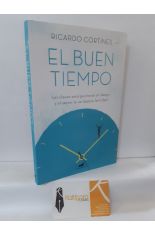 EL BUEN TIEMPO. LAS CLAVES PARA GESTIONAR EL TIEMPO Y ALCANZAR LA VERDADERA FELICIDAD