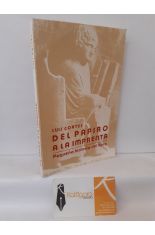 DEL PAPIRO A LA IMPRENTA. PEQUEÑA HISTORIA DEL LIBRO