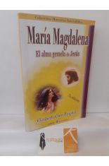 MARÍA MAGDALENA. EL ALMA GEMELA DE JESÚS