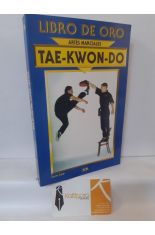 LIBRO DE ORO. ARTES MARCIALES. TAE-KWON-DO