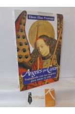 NGELES QUE CURAN. TRABAJANDO CON TUS NGELES PARA SANAR TU VIDA