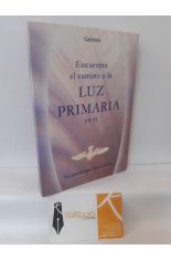 ENCUENTRA EL CAMINO A LA LUZ PRIMARIA EN TI. LA AYUDA QUE DIOS OFRECE