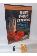 TOMATE, PEPINO Y ESPRRAGOS. ALIMENTO, CONDIMENTO Y MEDICINA EUTRFICA