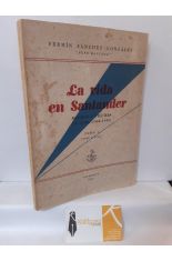 LA VIDA EN SANTANDER. HECHOS Y FIGURAS 1900-1949. TOMO I 1900 A 1911