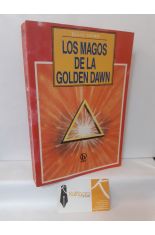 LOS MAGOS DE LA GOLDEN DAWN. HISTORIA DOCUMENTAL DE UNA ORDEN MGICA. 1887-1923